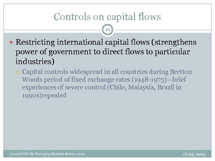 Controls on capital flows 10 Restricting international capital flows (strengthens power of government to