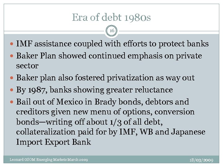 Era of debt 1980 s 16 IMF assistance coupled with efforts to protect banks