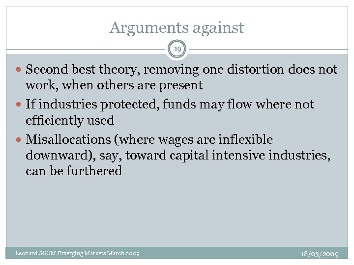 Arguments against 19 Second best theory, removing one distortion does not work, when others