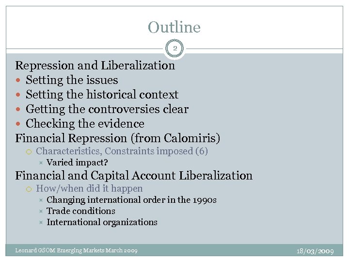 Outline 2 Repression and Liberalization Setting the issues Setting the historical context Getting the