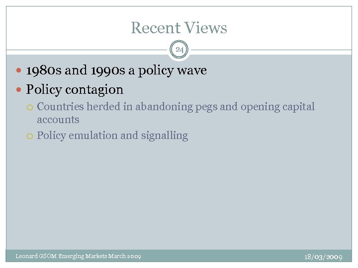 Recent Views 24 1980 s and 1990 s a policy wave Policy contagion Countries