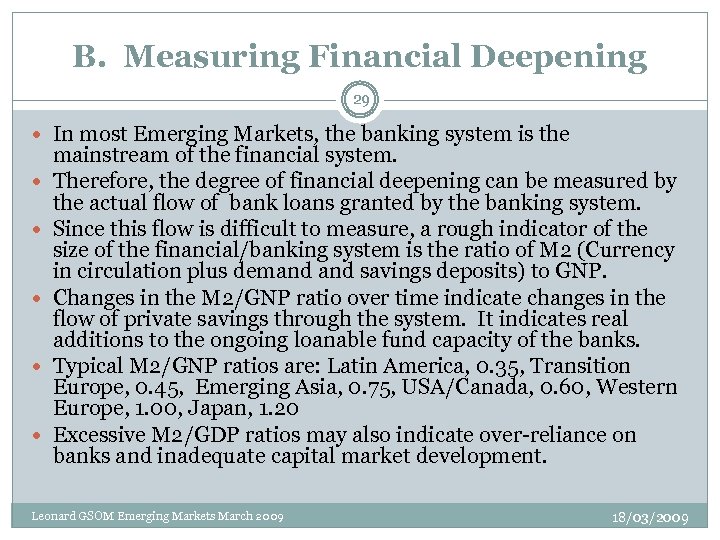 B. Measuring Financial Deepening 29 In most Emerging Markets, the banking system is the