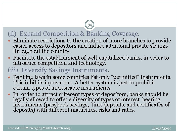 34 (ii) Expand Competition & Banking Coverage. Eliminate restrictions to the creation of more