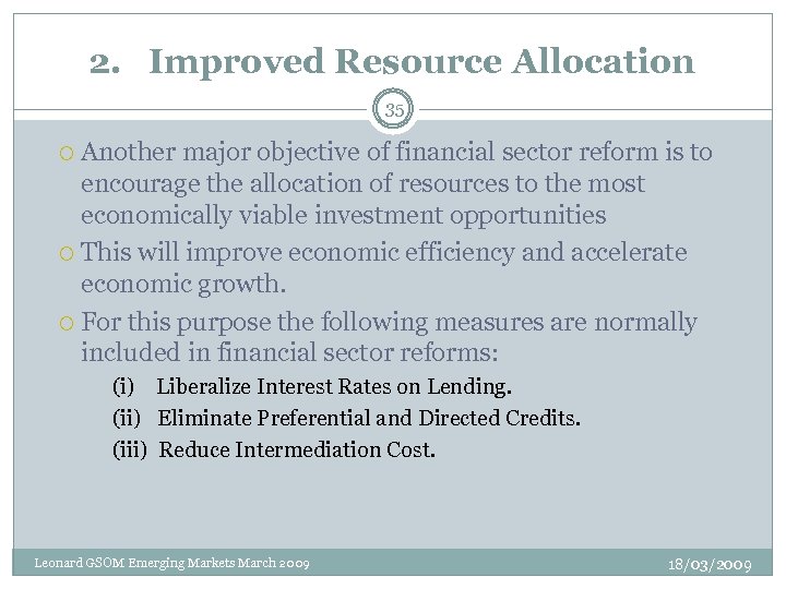 2. Improved Resource Allocation 35 Another major objective of financial sector reform is to