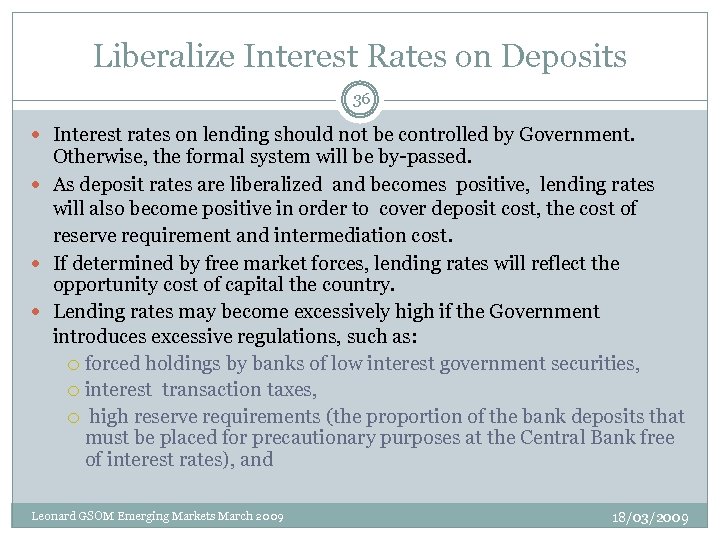 Liberalize Interest Rates on Deposits 36 Interest rates on lending should not be controlled