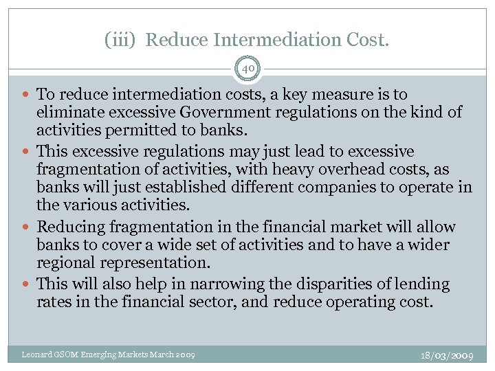 (iii) Reduce Intermediation Cost. 40 To reduce intermediation costs, a key measure is to