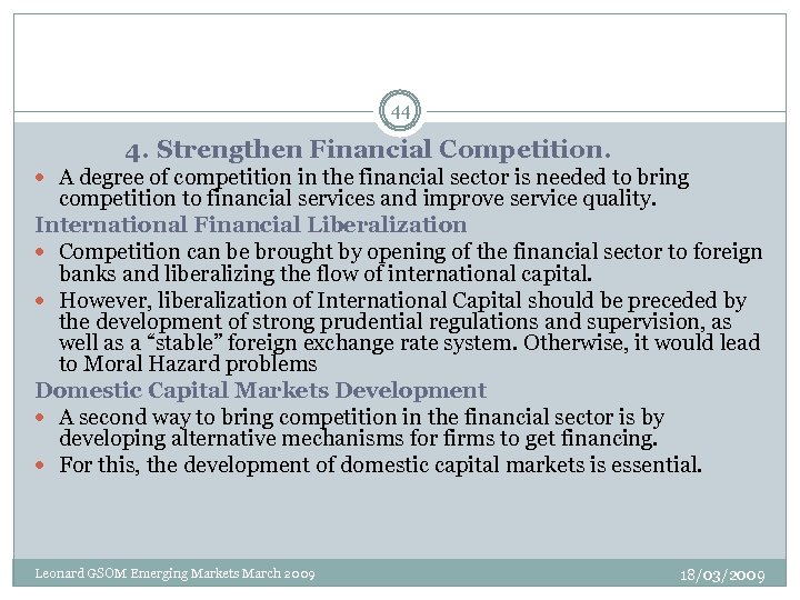 44 4. Strengthen Financial Competition. A degree of competition in the financial sector is