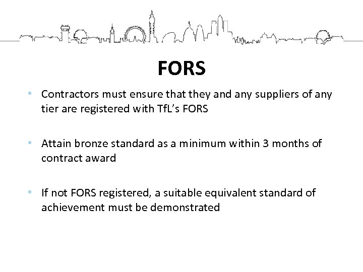 FORS • Contractors must ensure that they and any suppliers of any tier are