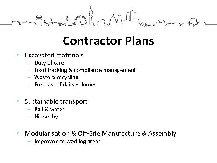 Contractor Plans • Excavated materials – – Duty of care Load tracking & compliance