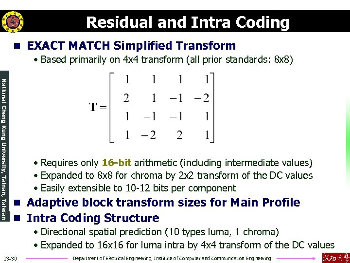Residual and Intra Coding n EXACT MATCH Simplified Transform • Based primarily on 4