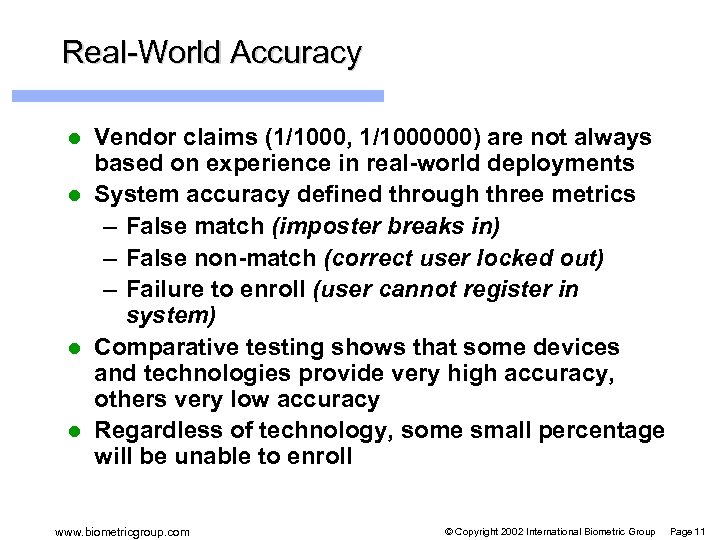 Real-World Accuracy Vendor claims (1/1000, 1/1000000) are not always based on experience in real-world