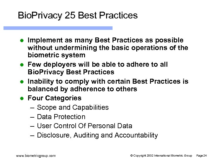 Bio. Privacy 25 Best Practices Implement as many Best Practices as possible without undermining