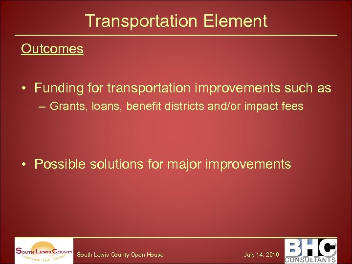 Transportation Element Outcomes • Funding for transportation improvements such as – Grants, loans, benefit