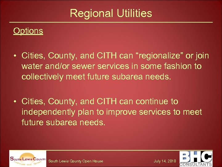 Regional Utilities Options • Cities, County, and CITH can “regionalize” or join water and/or