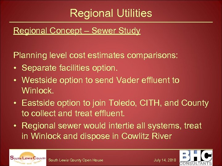 Regional Utilities Regional Concept – Sewer Study Planning level cost estimates comparisons: • Separate