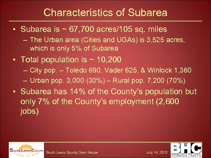 Characteristics of Subarea • Subarea is ~ 67, 700 acres/105 sq. miles – The