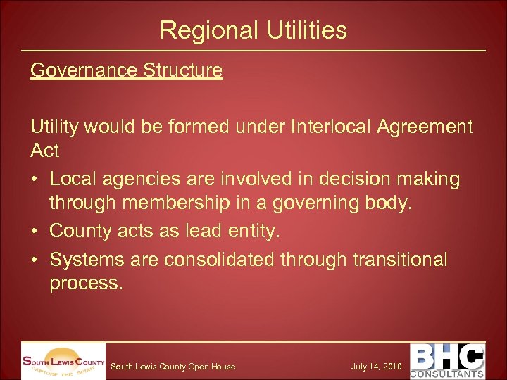 Regional Utilities Governance Structure Utility would be formed under Interlocal Agreement Act • Local