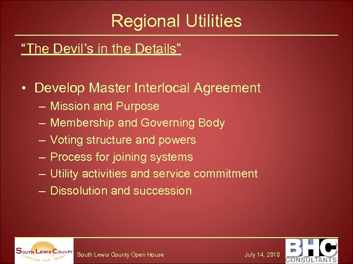 Regional Utilities “The Devil’s in the Details” • Develop Master Interlocal Agreement – –