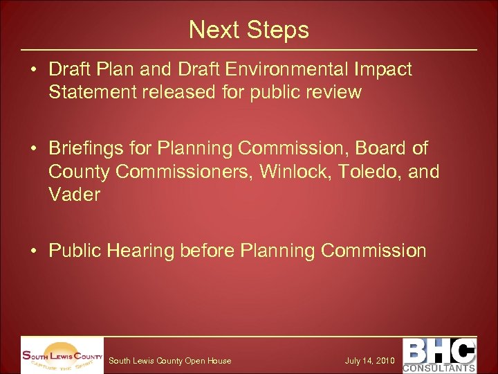 Next Steps • Draft Plan and Draft Environmental Impact Statement released for public review