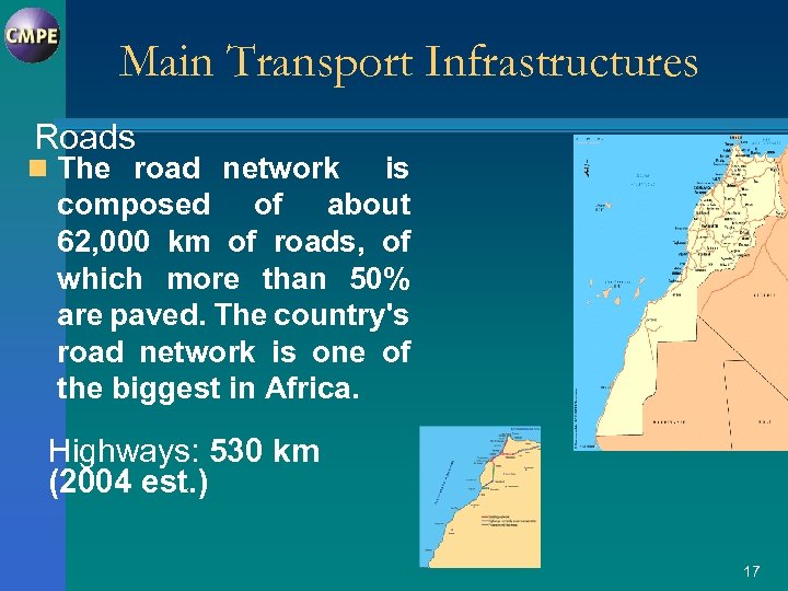 Main Transport Infrastructures Roads n The road network is composed of about 62, 000