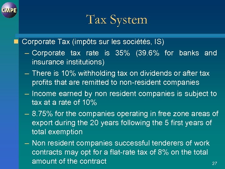 Tax System n Corporate Tax (impôts sur les sociétés, IS) – Corporate tax rate