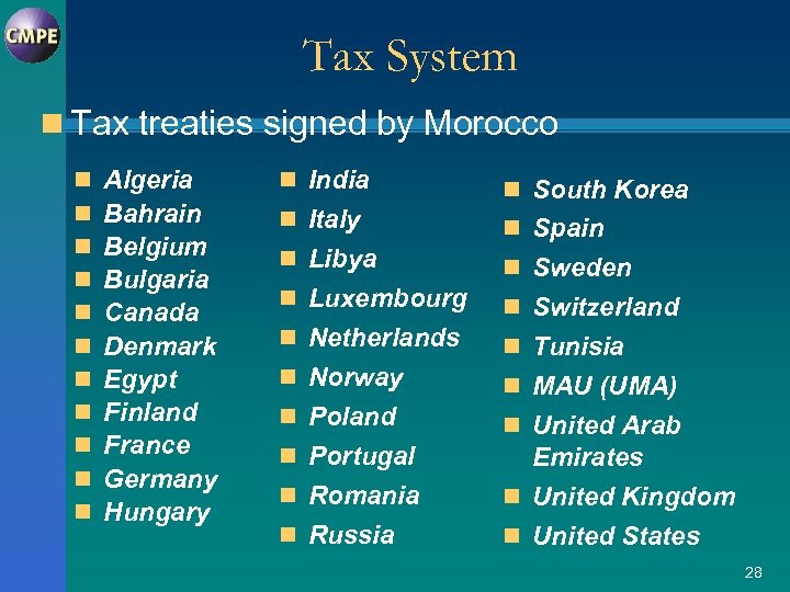Tax System n Tax treaties signed by Morocco n n n Algeria Bahrain Belgium