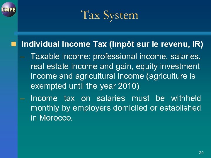 Tax System n Individual Income Tax (Impôt sur le revenu, IR) – Taxable income: