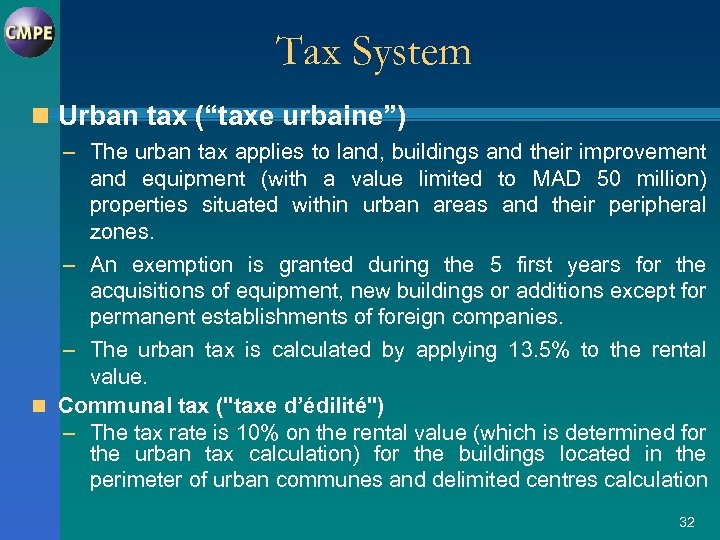 Tax System n Urban tax (“taxe urbaine”) – The urban tax applies to land,