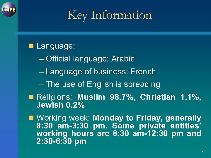 Key Information n Language: – Official language: Arabic – Language of business: French –
