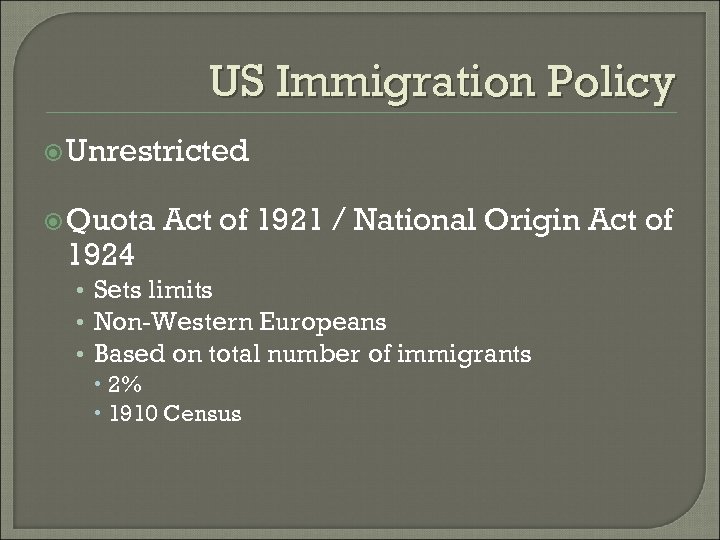 US Immigration Policy Unrestricted Quota 1924 Act of 1921 / National Origin Act of