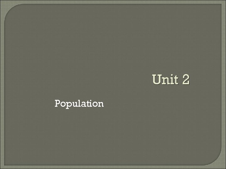 Unit 2 Population 