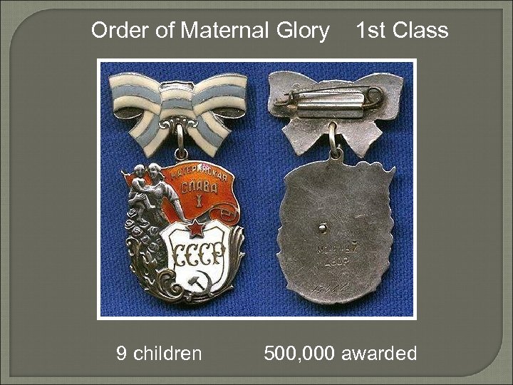 Order of Maternal Glory 9 children 1 st Class 500, 000 awarded 