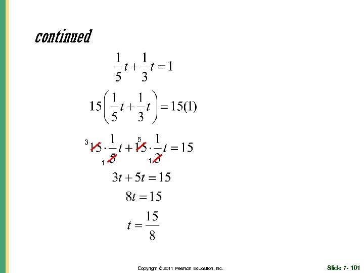 continued 5 3 1 1 Copyright © 2011 Pearson Education, Inc. Slide 7 -