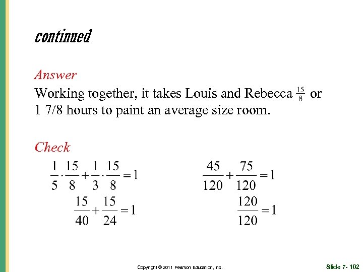 continued Answer Working together, it takes Louis and Rebecca 1 7/8 hours to paint