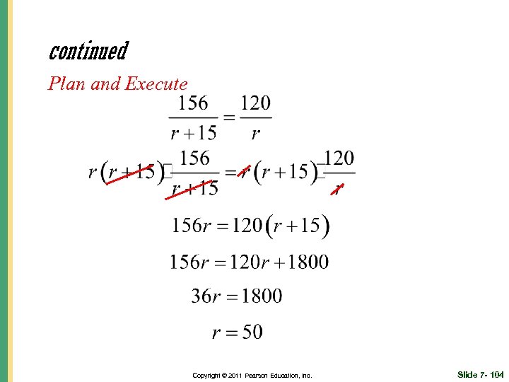 continued Plan and Execute Copyright © 2011 Pearson Education, Inc. Slide 7 - 104