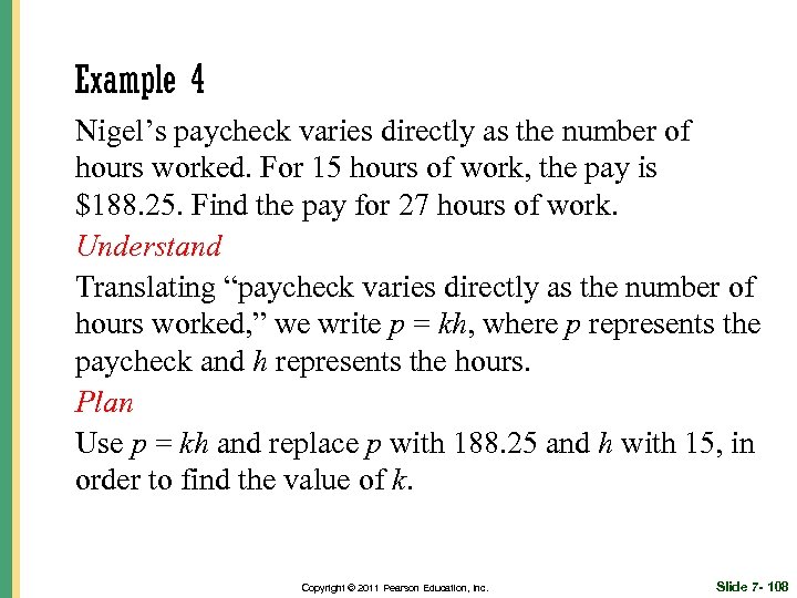 Example 4 Nigel’s paycheck varies directly as the number of hours worked. For 15