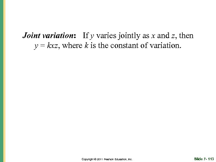 Joint variation: If y varies jointly as x and z, then y = kxz,