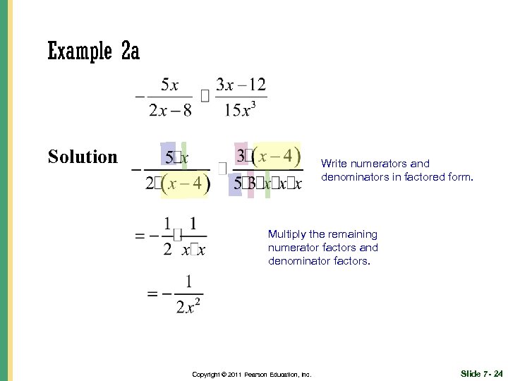 Example 2 a Solution Write numerators and denominators in factored form. Multiply the remaining