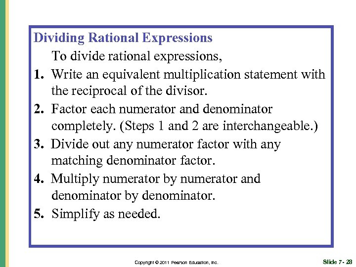 Dividing Rational Expressions To divide rational expressions, 1. Write an equivalent multiplication statement with