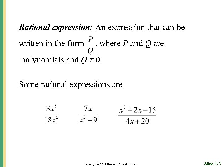 Rational expression: An expression that can be written in the form , where P