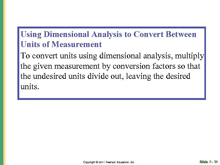 Using Dimensional Analysis to Convert Between Units of Measurement To convert units using dimensional