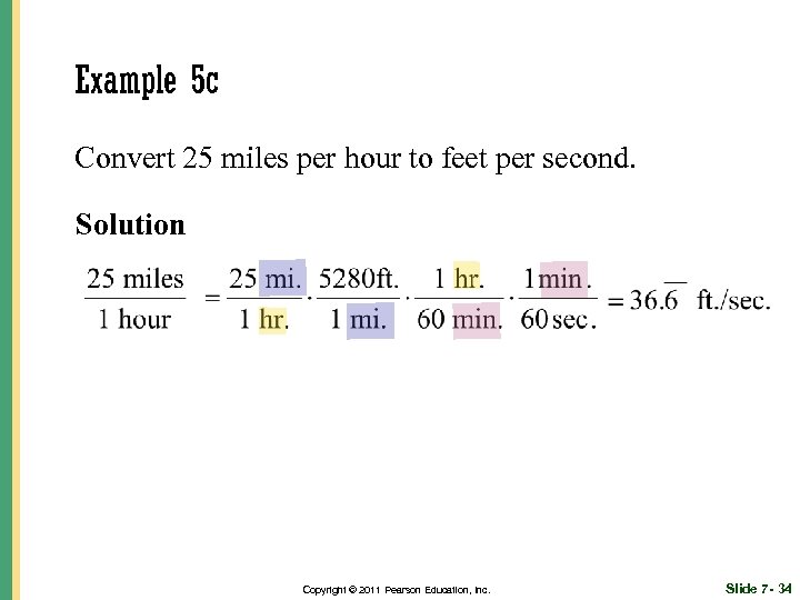 Example 5 c Convert 25 miles per hour to feet per second. Solution Copyright