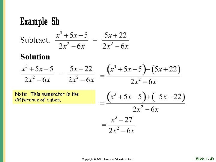 Example 5 b Subtract. Solution Note: This numerator is the difference of cubes. Copyright