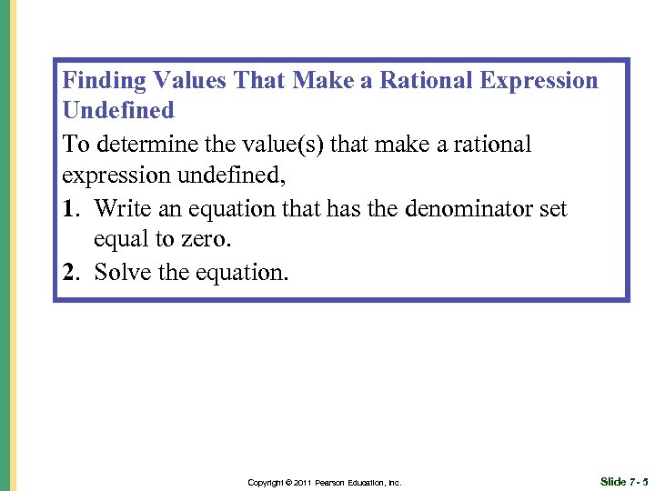 Finding Values That Make a Rational Expression Undefined To determine the value(s) that make