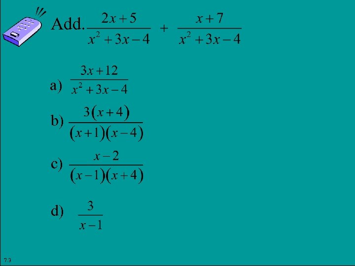 Add. a) b) c) d) 7. 3 Copyright © 2011 Pearson Education, Inc. Slide