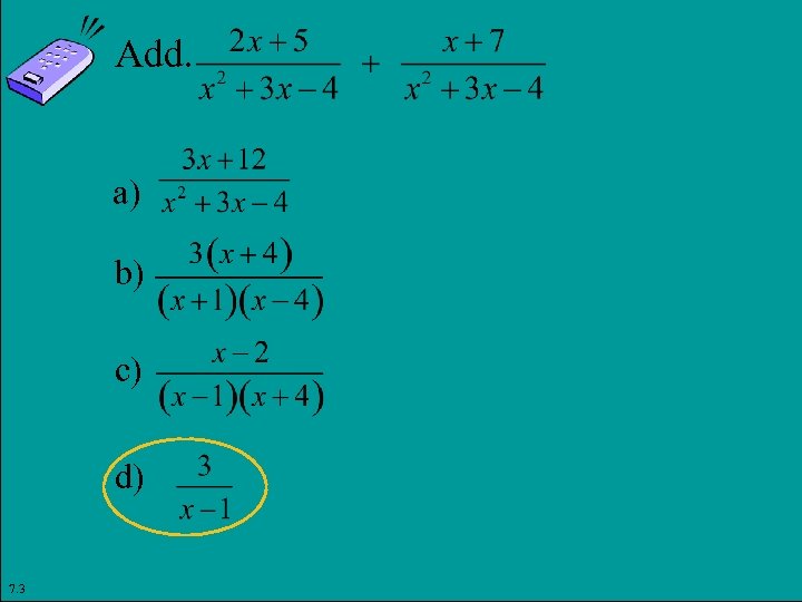 Add. a) b) c) d) 7. 3 Copyright © 2011 Pearson Education, Inc. Slide