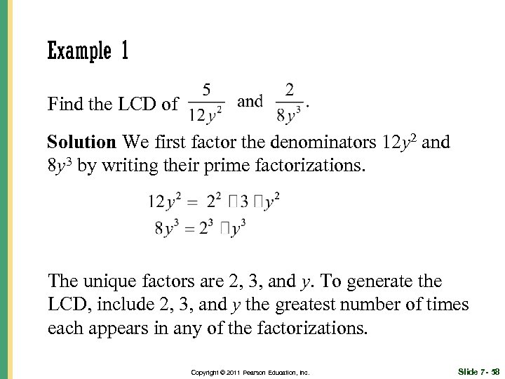 Example 1 Find the LCD of Solution We first factor the denominators 12 y