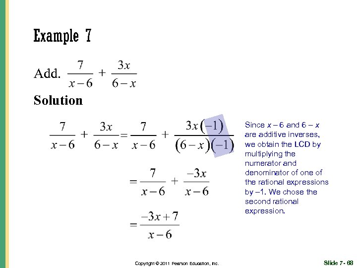 Example 7 Add. Solution Since x – 6 and 6 – x are additive