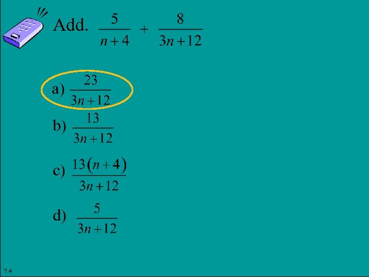 Add. a) b) c) d) 7. 4 Copyright © 2011 Pearson Education, Inc. Slide