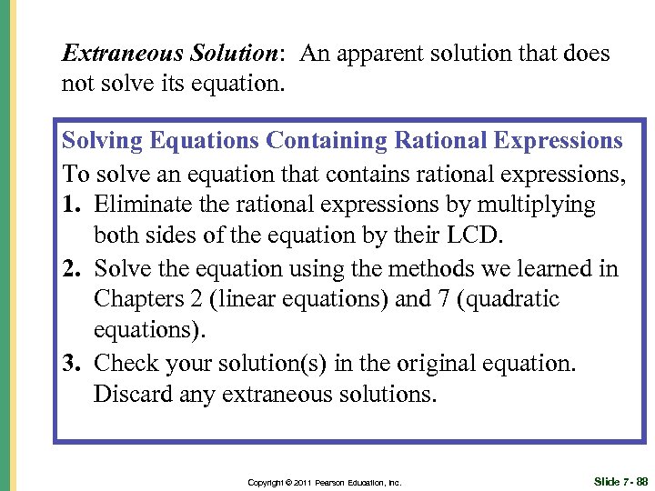 Extraneous Solution: An apparent solution that does not solve its equation. Solving Equations Containing